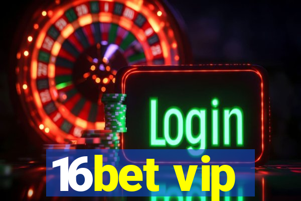 16bet vip